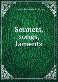 Sonnets, songs, laments