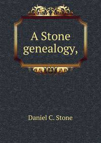 A Stone genealogy,