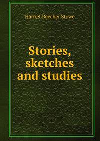 Stories, sketches and studies