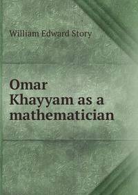 Omar Khayyam as a mathematician