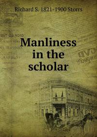 Manliness in the scholar