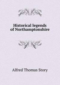 Historical legends of Northamptonshire