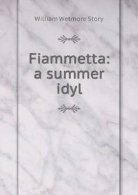 Fiammetta: a summer idyl