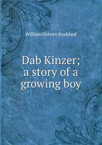 Dab Kinzer; a story of a growing boy
