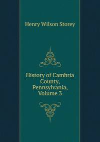 History of Cambria County, Pennsylvania, Volume 3