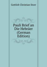 Pauli Brief an Die Hebraer (German Edition)