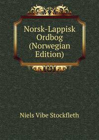 Norsk-Lappisk Ordbog (Norwegian Edition)