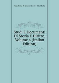 Studi E Documenti Di Storia E Diritto, Volume 4 (Italian Edition)
