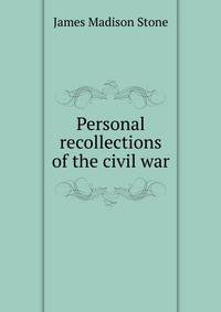 Personal recollections of the civil war