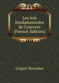 Les lois fondamentales de l'univers (French Edition)