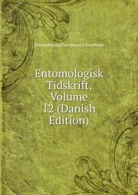 Entomologisk Tidskrift, Volume 12 (Danish Edition)