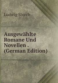 Ausgewahlte Romane Und Novellen . (German Edition)