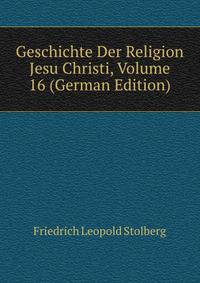 Geschichte Der Religion Jesu Christi, Volume 16 (German Edition)