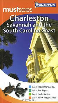 Charleston, Savannah and the South Carolina Coast, must sees
