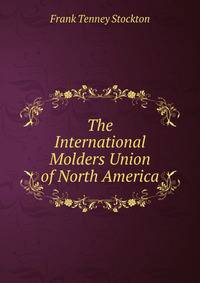 The International Molders Union of North America