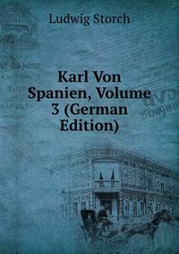 Karl Von Spanien, Volume 3 (German Edition)