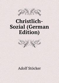 Christlich-Sozial (German Edition)