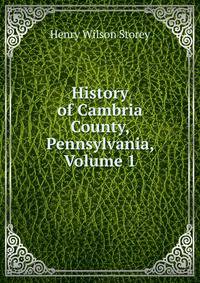 History of Cambria County, Pennsylvania, Volume 1