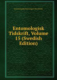 Entomologisk Tidskrift, Volume 15 (Swedish Edition)