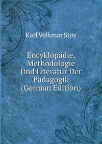 Encyklopadie, Methodologie Und Literatur Der Padagogik (German Edition)