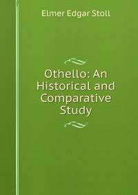 Othello: An Historical and Comparative Study