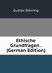 Ethische Grundfragen . (German Edition)