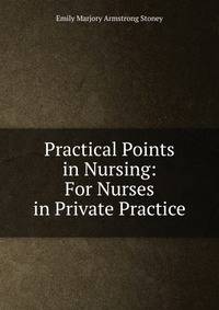 Practical Points in Nursing: For Nurses in Private Practice