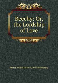 Beechy: Or, the Lordship of Love