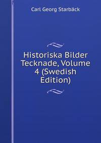 Historiska Bilder Tecknade, Volume 4 (Swedish Edition)
