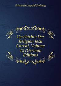 Geschichte Der Religion Jesu Christi, Volume 42 (German Edition)