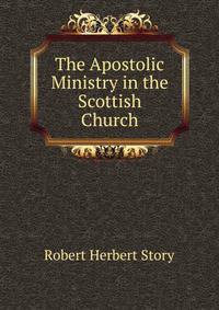The Apostolic Ministry in the Scottish Church
