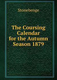 The Coursing Calendar for the Autumn Season 1879