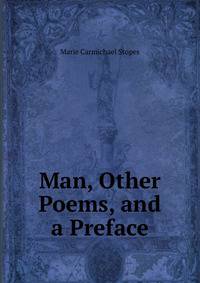 Man, Other Poems, and a Preface
