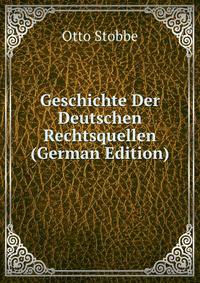 Geschichte Der Deutschen Rechtsquellen (German Edition)