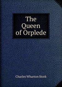 The Queen of Orplede