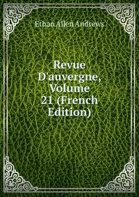 Revue D'auvergne, Volume 21 (French Edition)
