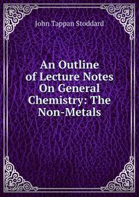 An Outline of Lecture Notes On General Chemistry: The Non-Metals