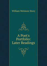 A Poet's Portfolio: Later Readings