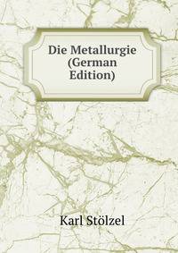 Die Metallurgie (German Edition)