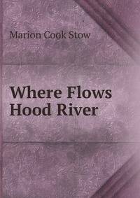 Where Flows Hood River