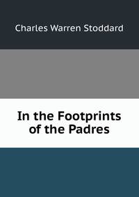 In the Footprints of the Padres
