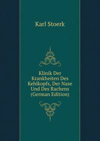 Klinik Der Krankheiten Des Kehlkopfs, Der Nase Und Des Rachens (German Edition)