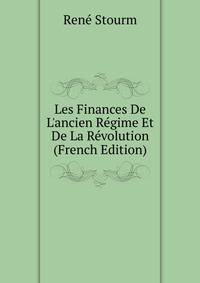 Les Finances De L'ancien R?gime Et De La R?volution (French Edition)