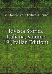 Rivista Storica Italiana, Volume 19 (Italian Edition)