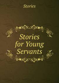 Stories for Young Servants