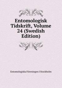 Entomologisk Tidskrift, Volume 24 (Swedish Edition)