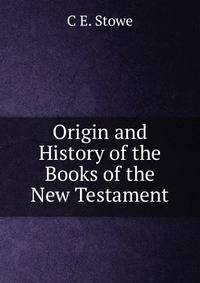 Origin and History of the Books of the New Testament