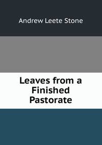 Leaves from a Finished Pastorate
