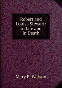 Robert and Louisa Stewart: In Life and in Death