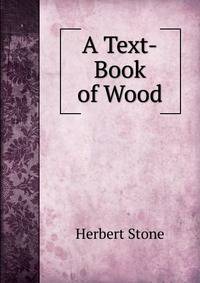 A Text-Book of Wood
